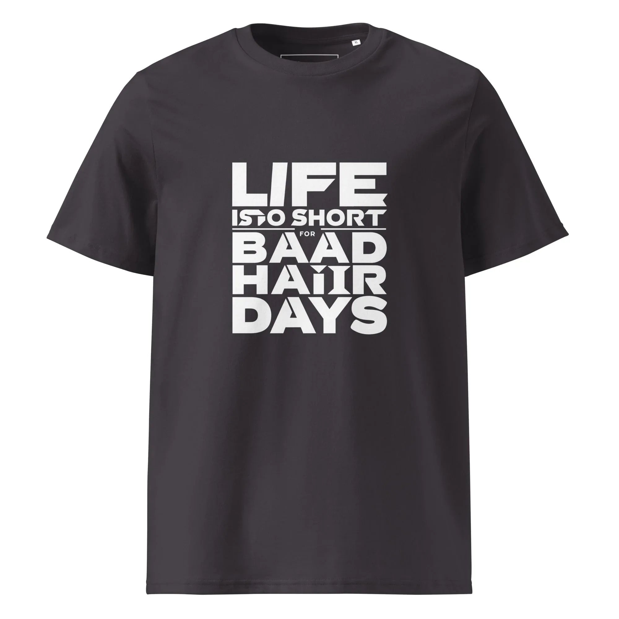 Unisex | Life Is Too Short For For Bad Hair Days! Organic Cotton T-Shirt Anthracite T-Shirt AwRans Clothing unisex-organic-cotton-t-shirt-anthracite-front-66658ae6e2158