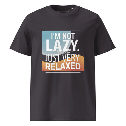 Unisex | I'm Not Lazy I'm Just Relaxed Organic Cotton T-Shirt - AwRans Clothing