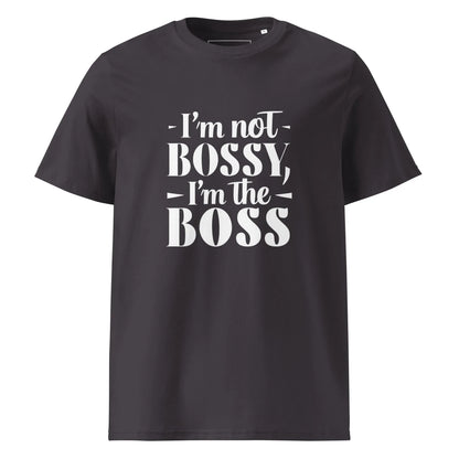 Unisex | I'm Not Bossy, I'm The Boss - Organic Cotton T-Shirt - AwRans Clothing