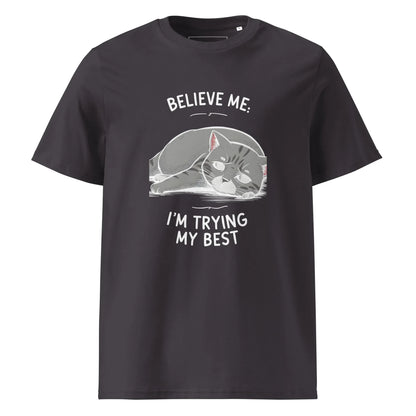 Unisex | Believe Me I'm Trying My Best - Organic Cotton T-Shirt - AwRans Clothing