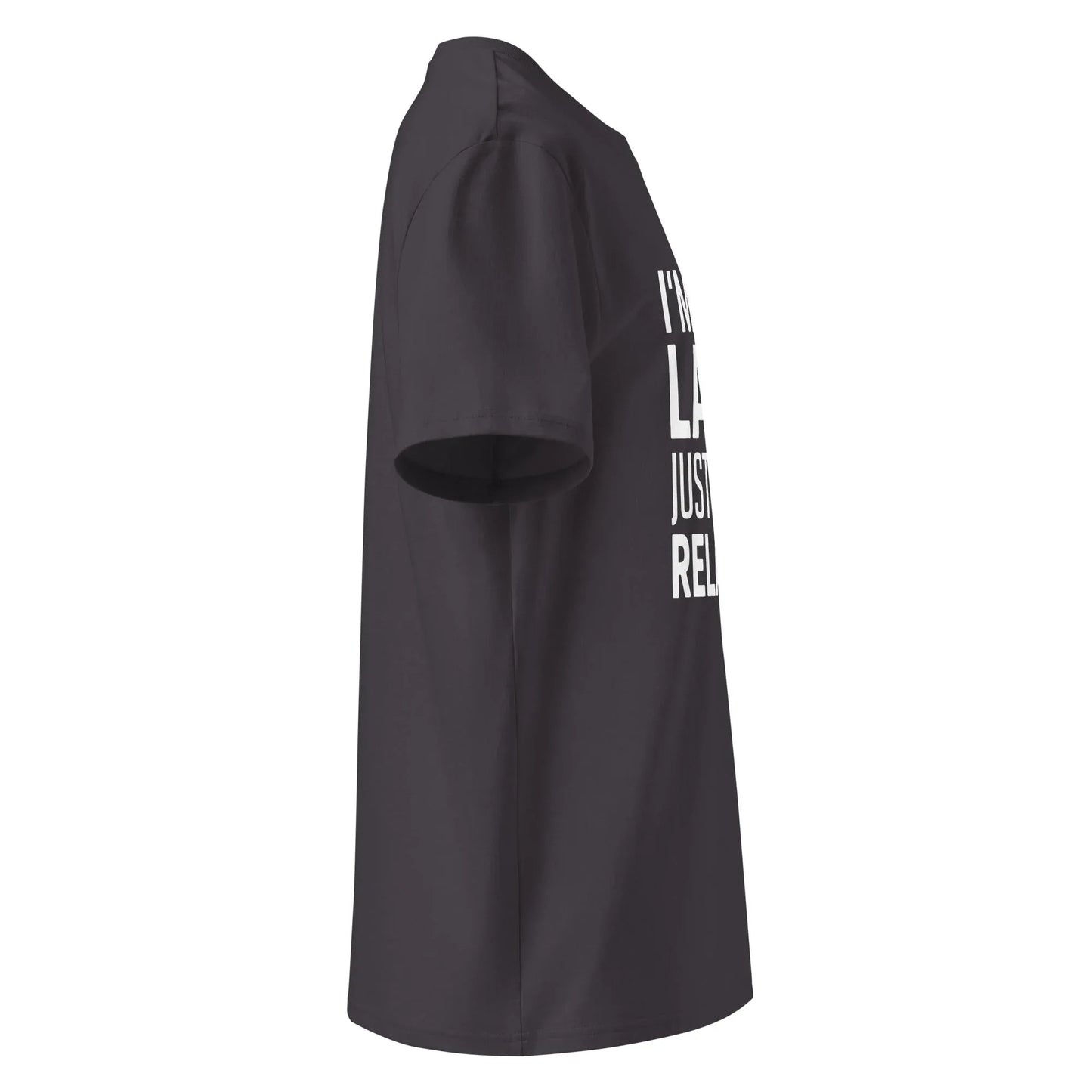 Unisex | I'm Not Lazy I'm Just Very Relaxed - Organic Cotton T-Shirt - AwRans Clothing