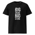 Unisex | Big Dreams Big Actions Organic Cotton T-Shirt Black T-Shirt AwRans Clothing unisex-organic-cotton-t-shirt-black-front-665041fb017e7