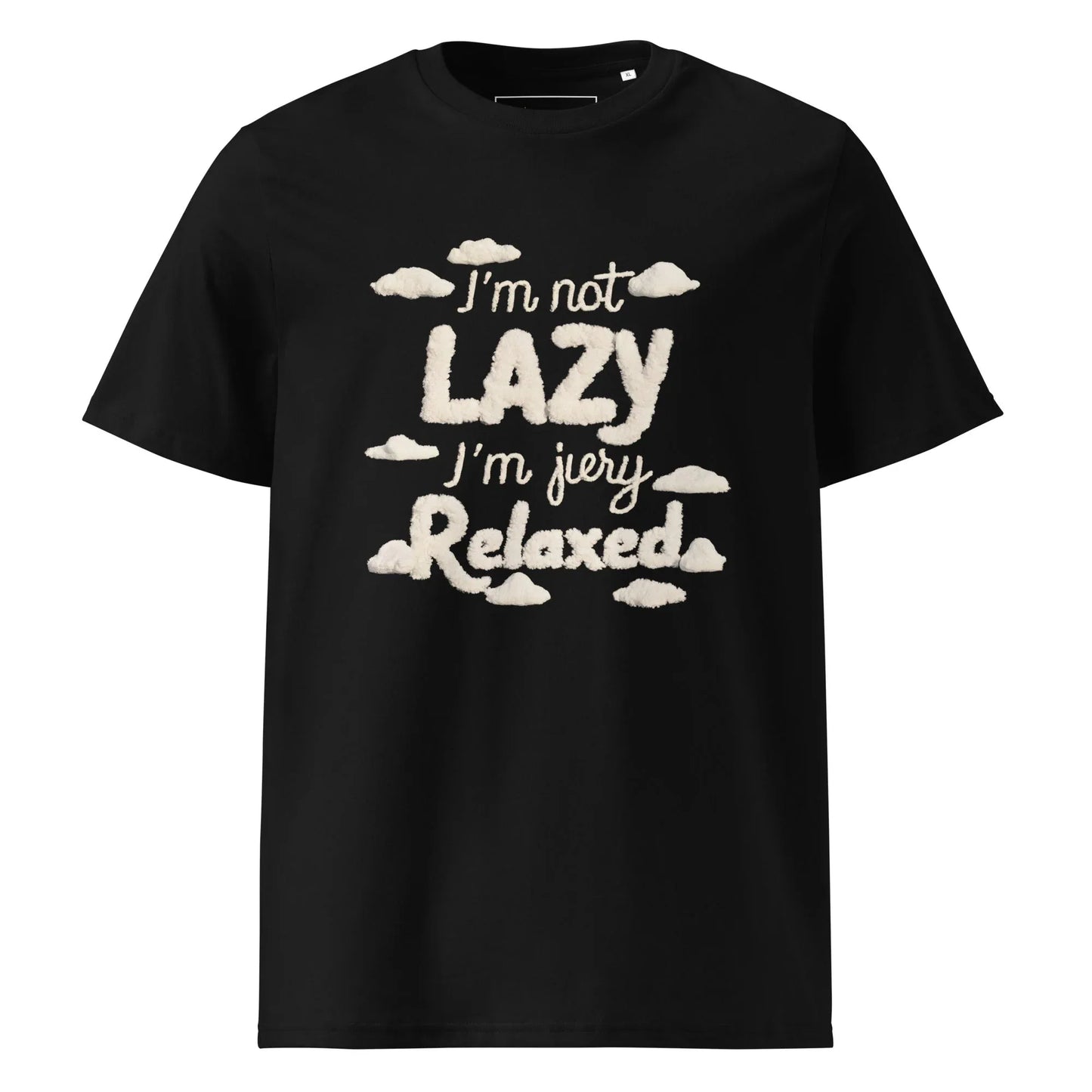 Unisex | I'm Not Lazy I'm Just Relaxed Organic Cotton T-Shirt - AwRans Clothing