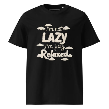Unisex | I'm Not Lazy I'm Just Relaxed Organic Cotton T-Shirt - AwRans Clothing