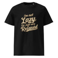 Unisex | I'm Not Lazy I'm Just Relaxed Organic Cotton T-Shirt Black T-Shirt AwRans Clothing unisex-organic-cotton-t-shirt-black-front-665d2fc455966