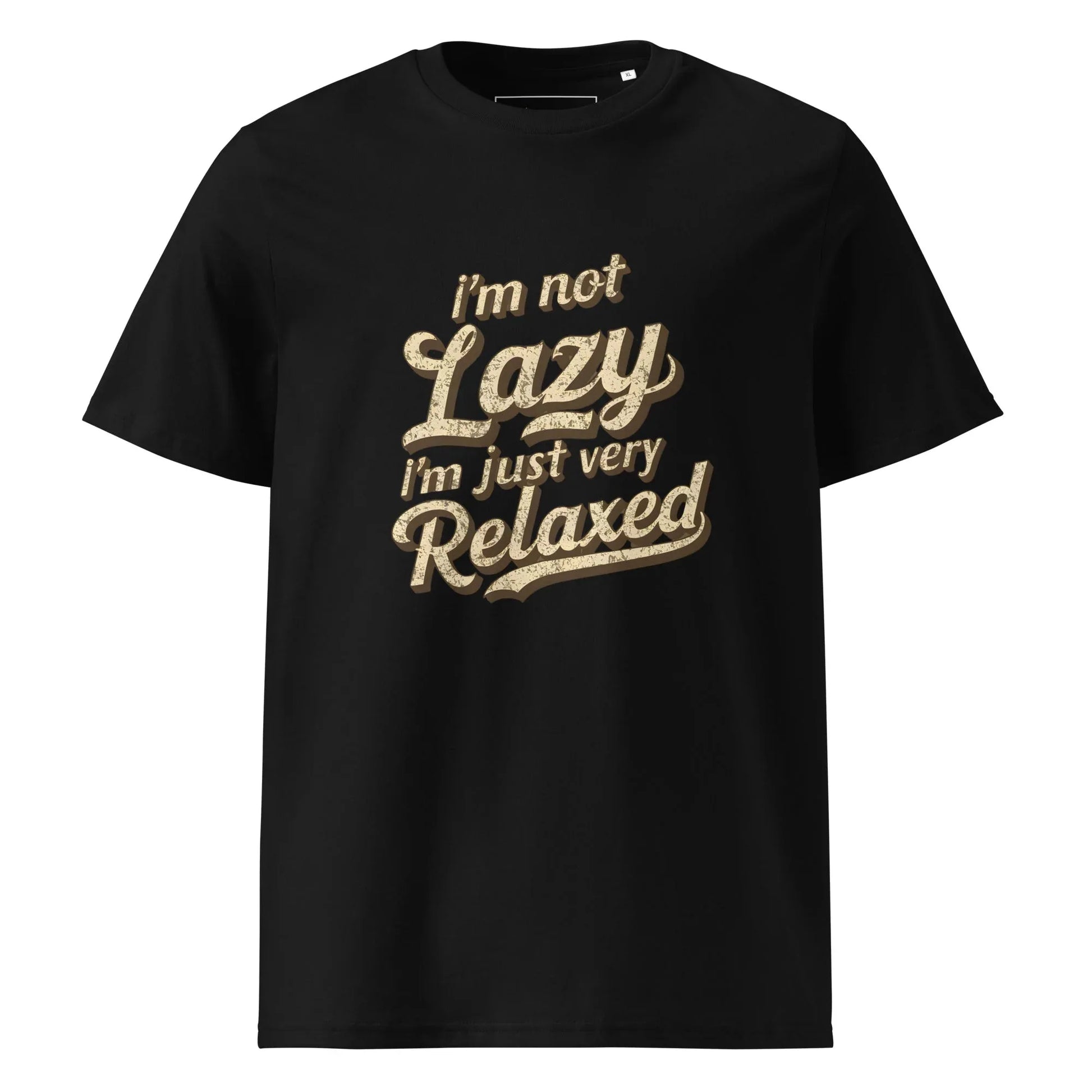 Unisex | I'm Not Lazy I'm Just Relaxed Organic Cotton T-Shirt - AwRans Clothing