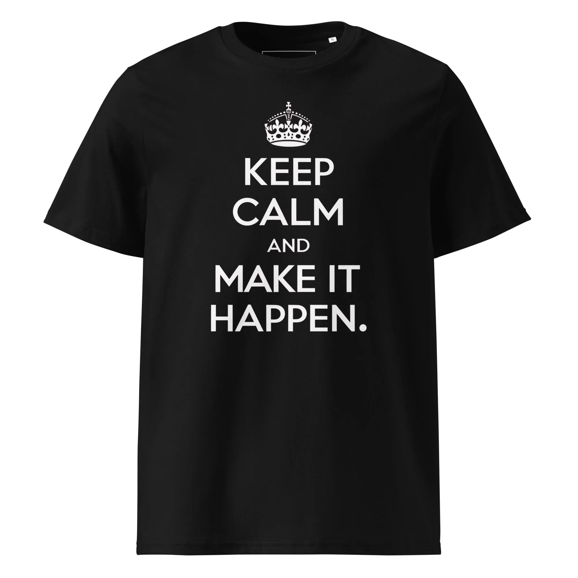 Unisex | Keep Calm And Make It Happen Organic Cotton T-Shirt Black T-Shirt AwRans Clothing unisex-organic-cotton-t-shirt-black-front-665d34a011f5a