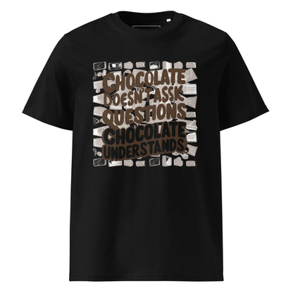 Unisex | Chocolate Doesn't Ask Questions Chocolate Understands Organic Cotton T-Shirt - AwRans Clothing
