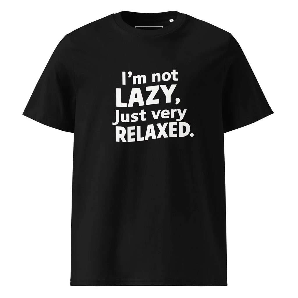 Unisex | I'm Not Lazy I'm Just Very Relaxed - Organic Cotton T-Shirt Black T-Shirt AwRans Clothing unisex-organic-cotton-t-shirt-black-front-6663e7e322223