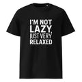 Unisex | I'm Not Lazy I'm Just Very Relaxed - Organic Cotton T-Shirt Black T-Shirt AwRans Clothing unisex-organic-cotton-t-shirt-black-front-6663eb02b4ae1