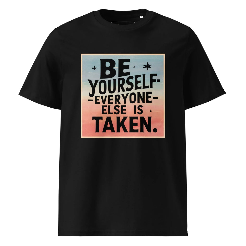 Unisex | Be Yourself Everyone Else Is Taken - Organic Cotton T-Shirt Black T-Shirt AwRans Clothing unisex-organic-cotton-t-shirt-black-front-6663edc0e553f