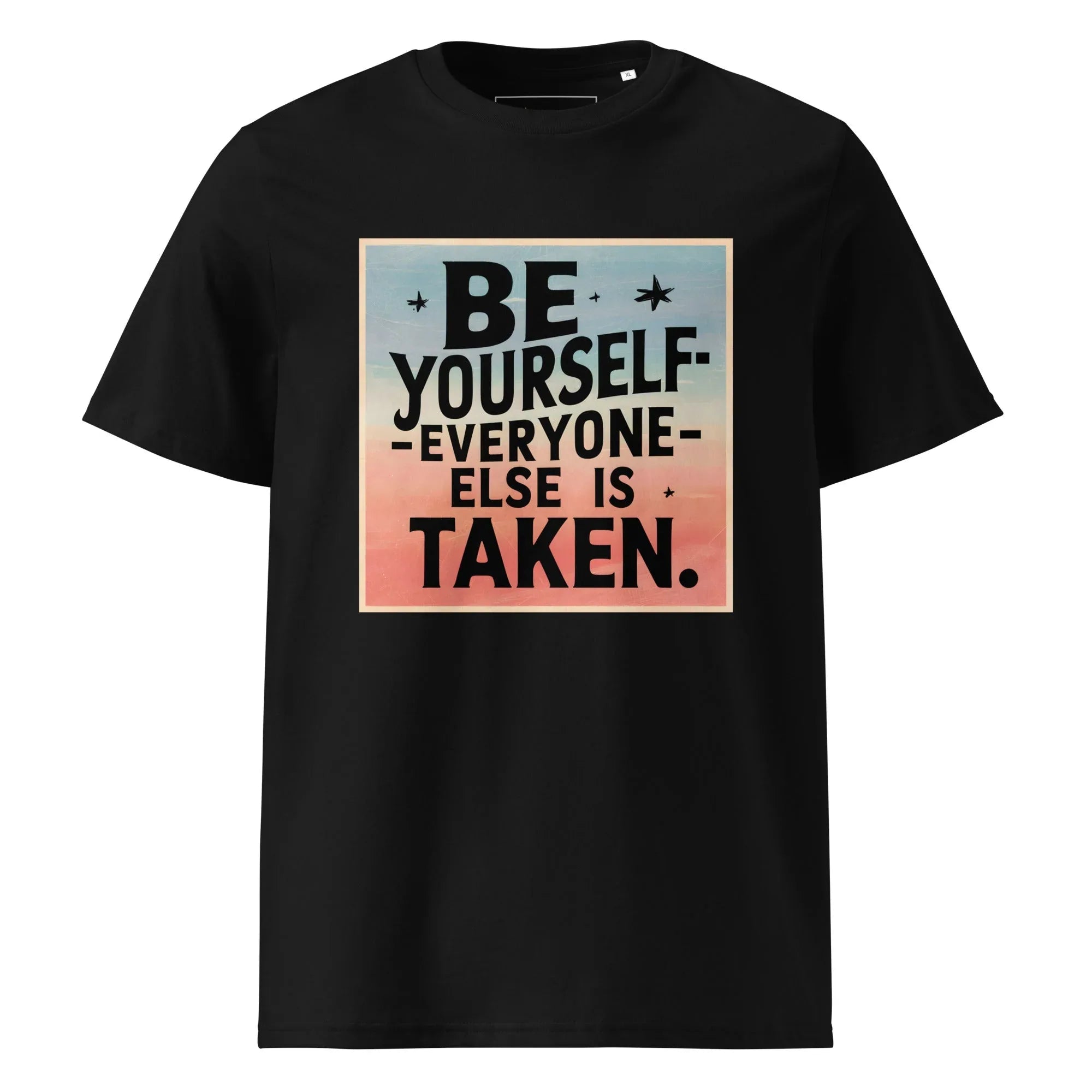 Unisex | Be Yourself Everyone Else Is Taken - Organic Cotton T-Shirt Black T-Shirt AwRans Clothing unisex-organic-cotton-t-shirt-black-front-6663edc0e553f