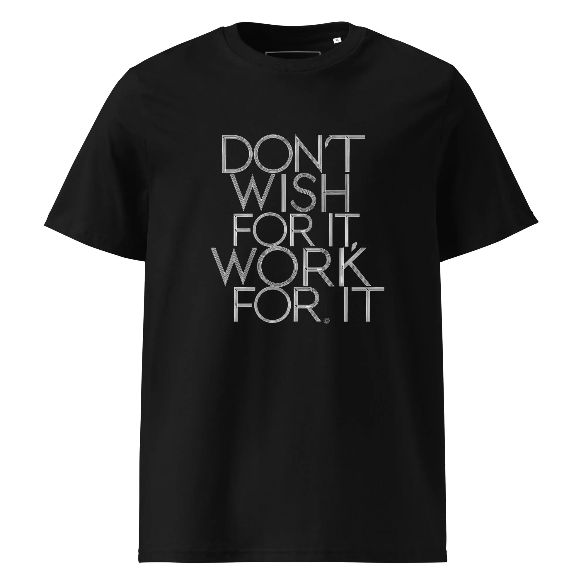Unisex | DON'T WISH FOR IT - WORK FOR IT Organic Cotton T-Shirt - AwRans Clothing