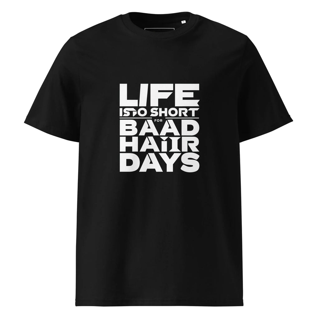 Unisex | Life Is Too Short For For Bad Hair Days! Organic Cotton T-Shirt Black T-Shirt AwRans Clothing unisex-organic-cotton-t-shirt-black-front-66658ae6c9315