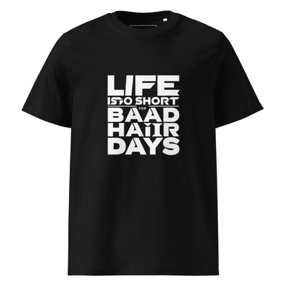 Unisex | Life Is Too Short For For Bad Hair Days! Organic Cotton T-Shirt - AwRans Clothing
