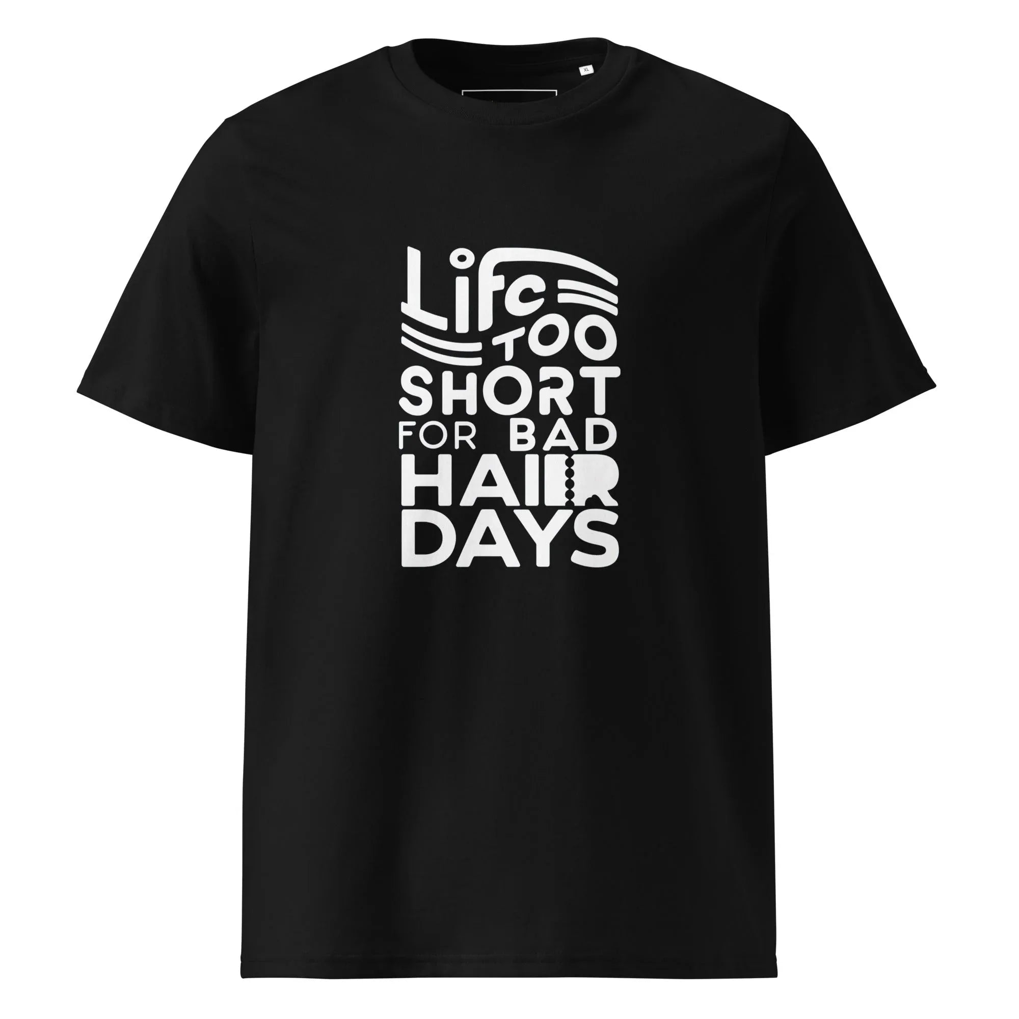Unisex | LIFE IS TOO SHORT FOR BAD HAIR DAYS Organic Cotton T-Shirt Black T-Shirt AwRans Clothing unisex-organic-cotton-t-shirt-black-front-66659c4ce1afc