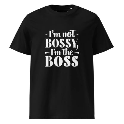 Unisex | I'm Not Bossy, I'm The Boss - Organic Cotton T-Shirt - AwRans Clothing