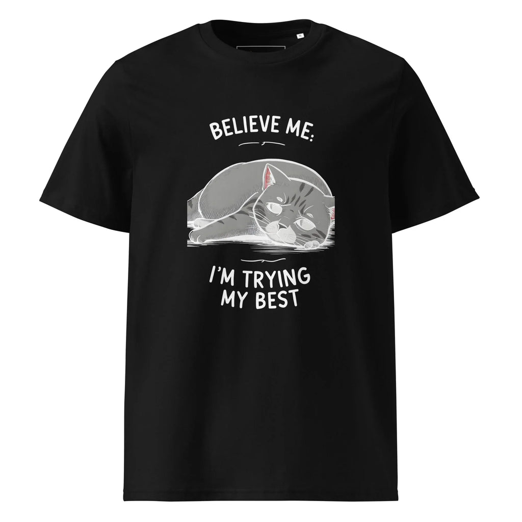 Unisex | Believe Me I'm Trying My Best - Organic Cotton T-Shirt Black T-Shirt AwRans Clothing unisex-organic-cotton-t-shirt-black-front-6665b84feba9c
