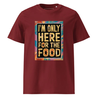 Unisex | I'm Only Here For The Food - Organic Cotton T-Shirt - AwRans Clothing