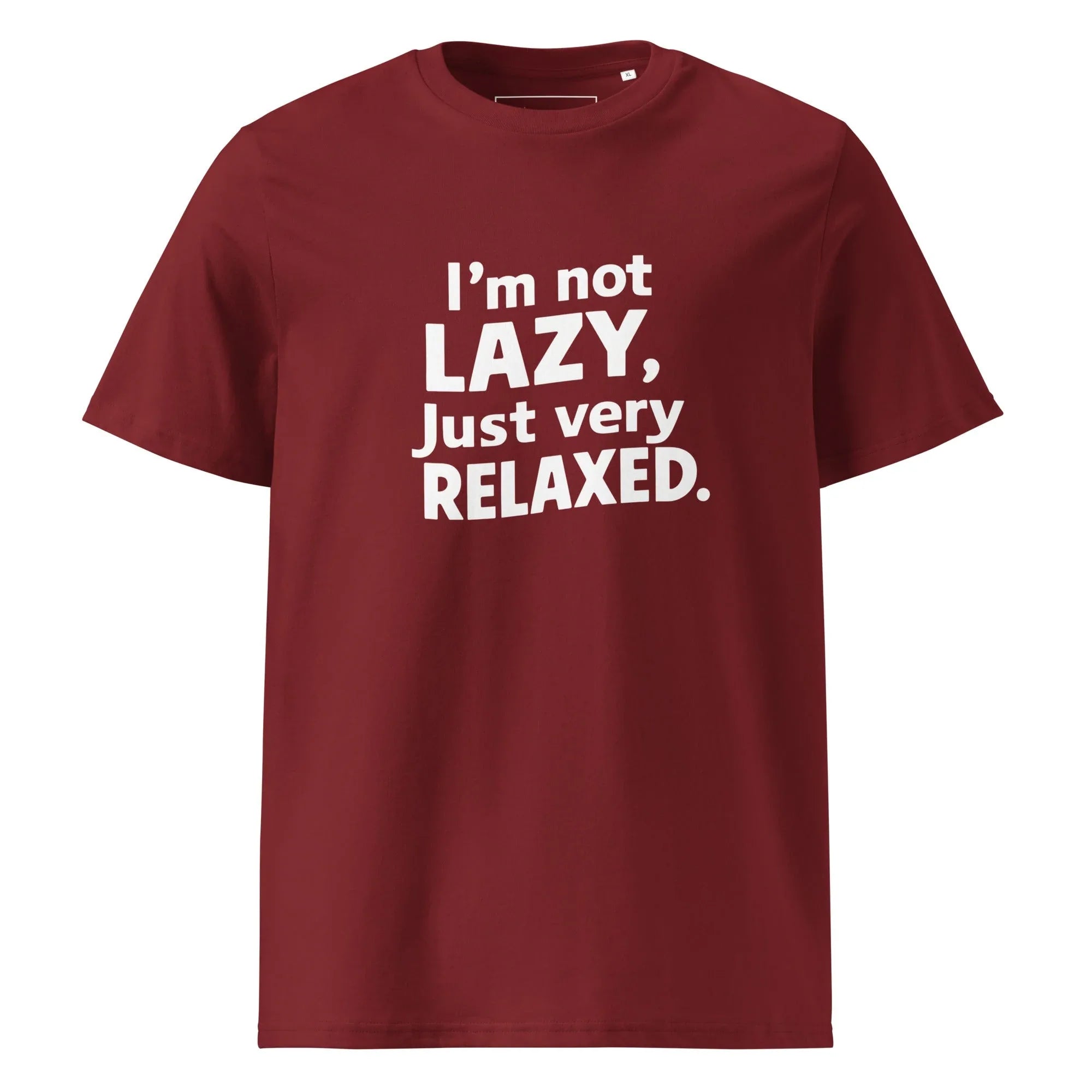 Unisex | I'm Not Lazy I'm Just Very Relaxed - Organic Cotton T-Shirt Burgundy T-Shirt AwRans Clothing unisex-organic-cotton-t-shirt-burgundy-front-6663e7e333eec