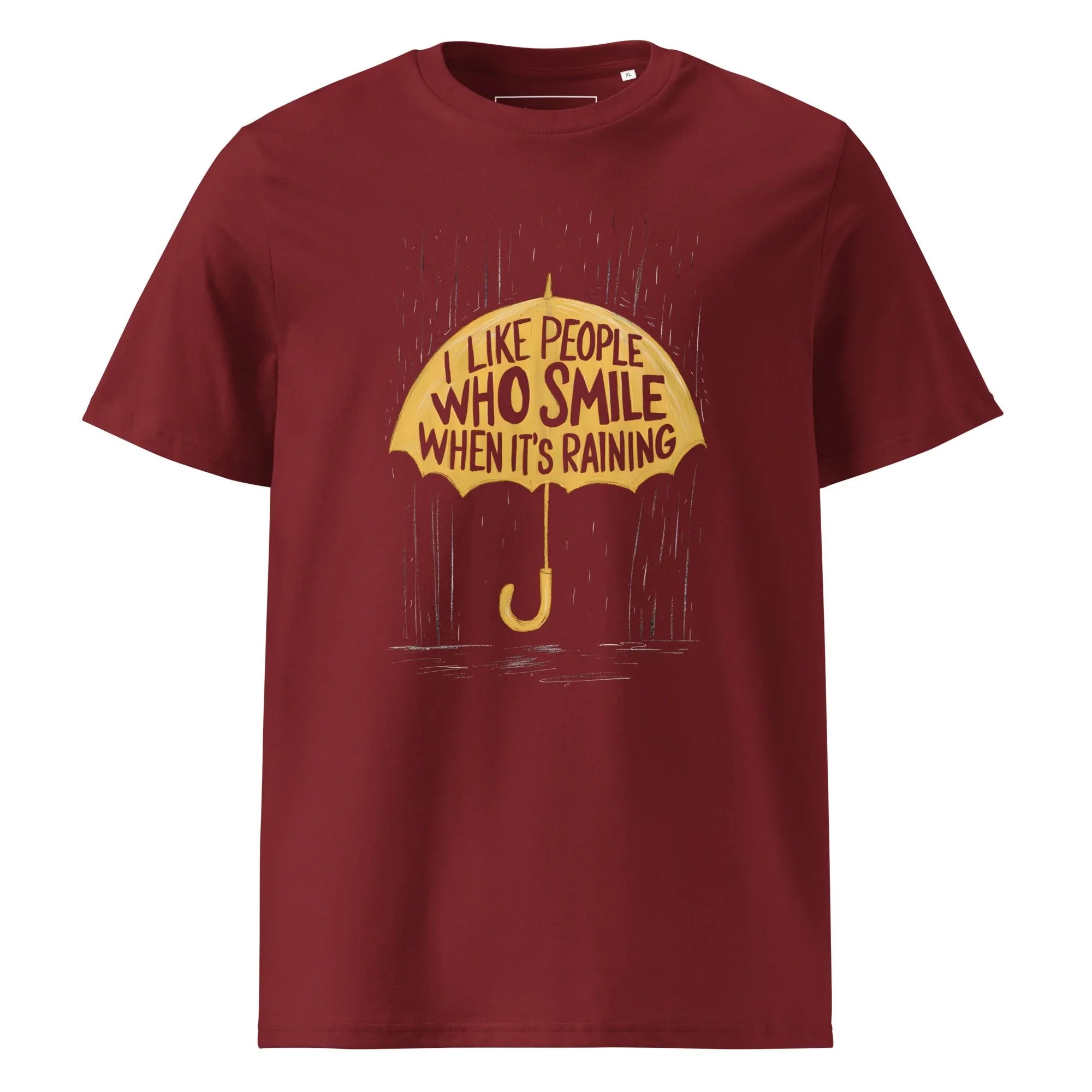 Unisex | I Like People Who Smile When It's Raining - Organic Cotton T-Shirt Burgundy T-Shirt AwRans Clothing unisex-organic-cotton-t-shirt-burgundy-front-6663f085c3ca6