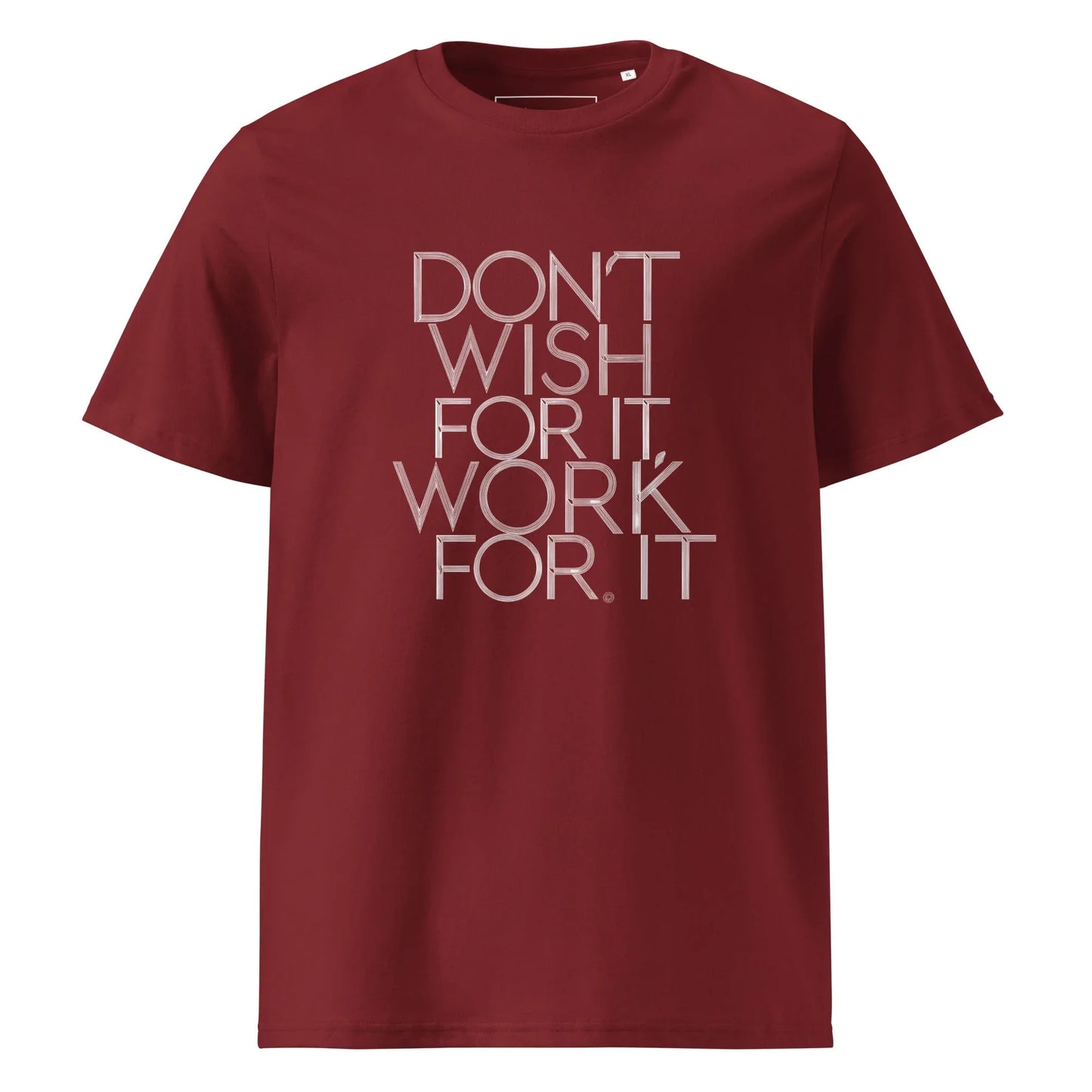 Unisex | DON'T WISH FOR IT - WORK FOR IT Organic Cotton T-Shirt - AwRans Clothing