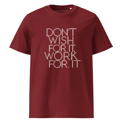 Unisex | DON'T WISH FOR IT - WORK FOR IT Organic Cotton T-Shirt - AwRans Clothing