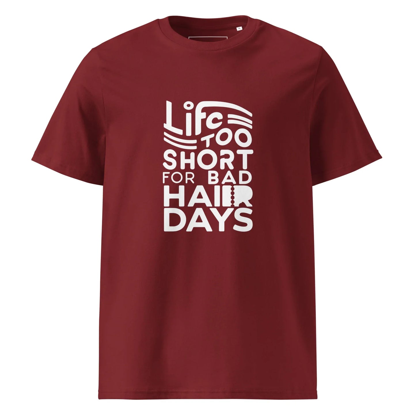 Unisex | LIFE IS TOO SHORT FOR BAD HAIR DAYS Organic Cotton T-Shirt - AwRans Clothing