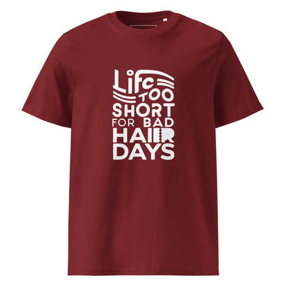 Unisex | LIFE IS TOO SHORT FOR BAD HAIR DAYS Organic Cotton T-Shirt - AwRans Clothing