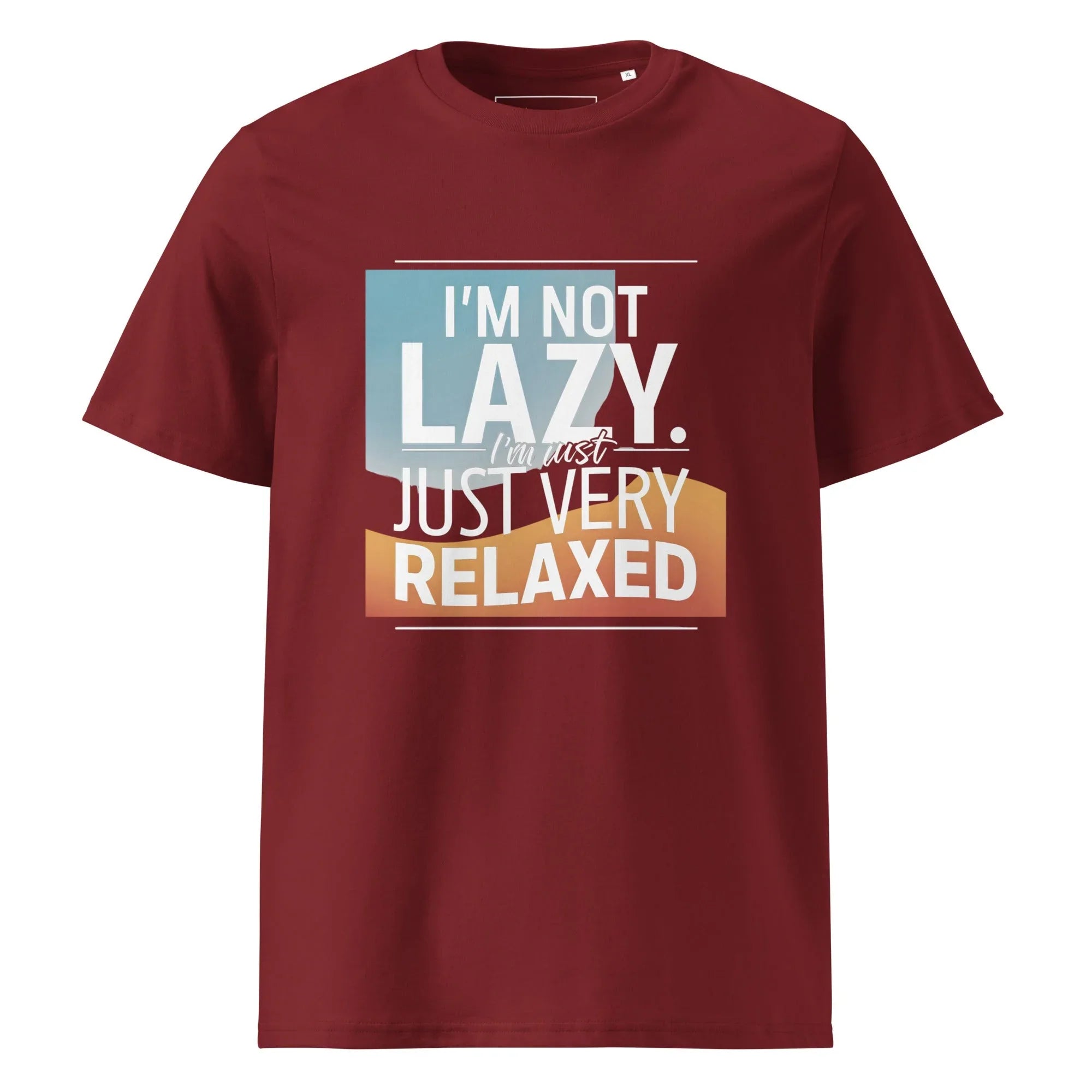 Unisex | I'm Not Lazy I'm Just Relaxed Organic Cotton T-Shirt Burgundy T-Shirt AwRans Clothing unisex-organic-cotton-t-shirt-burgundy-front-6665a66330cb5