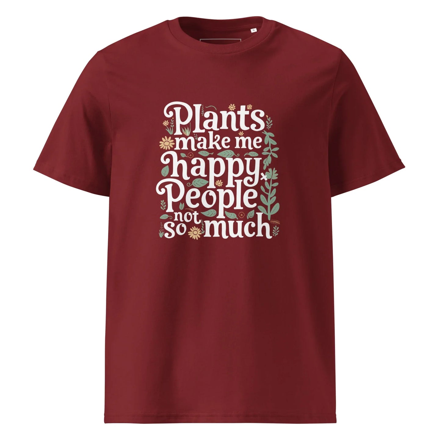 Unisex | Plants Make Me Happy, People Not So Much - Organic Cotton T-Shirt - AwRans Clothing
