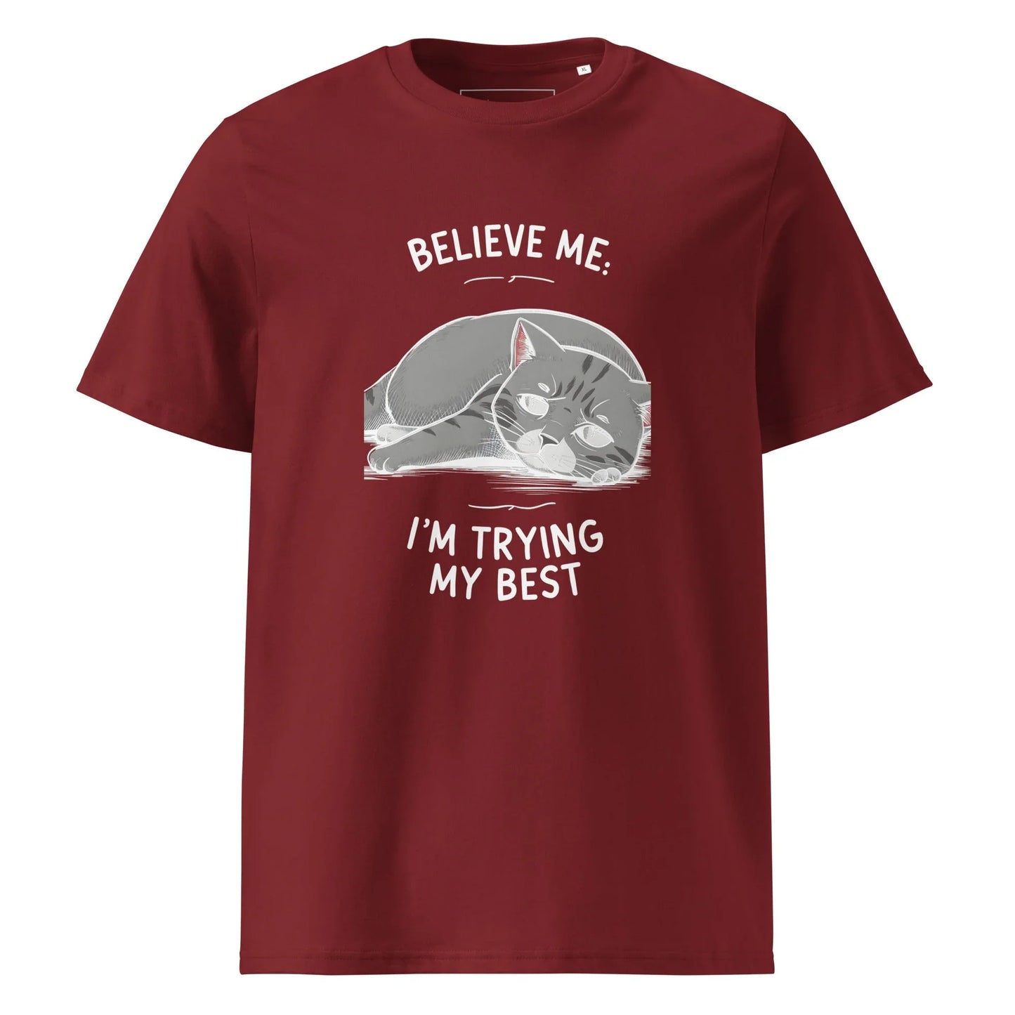 Unisex | Believe Me I'm Trying My Best - Organic Cotton T-Shirt - AwRans Clothing