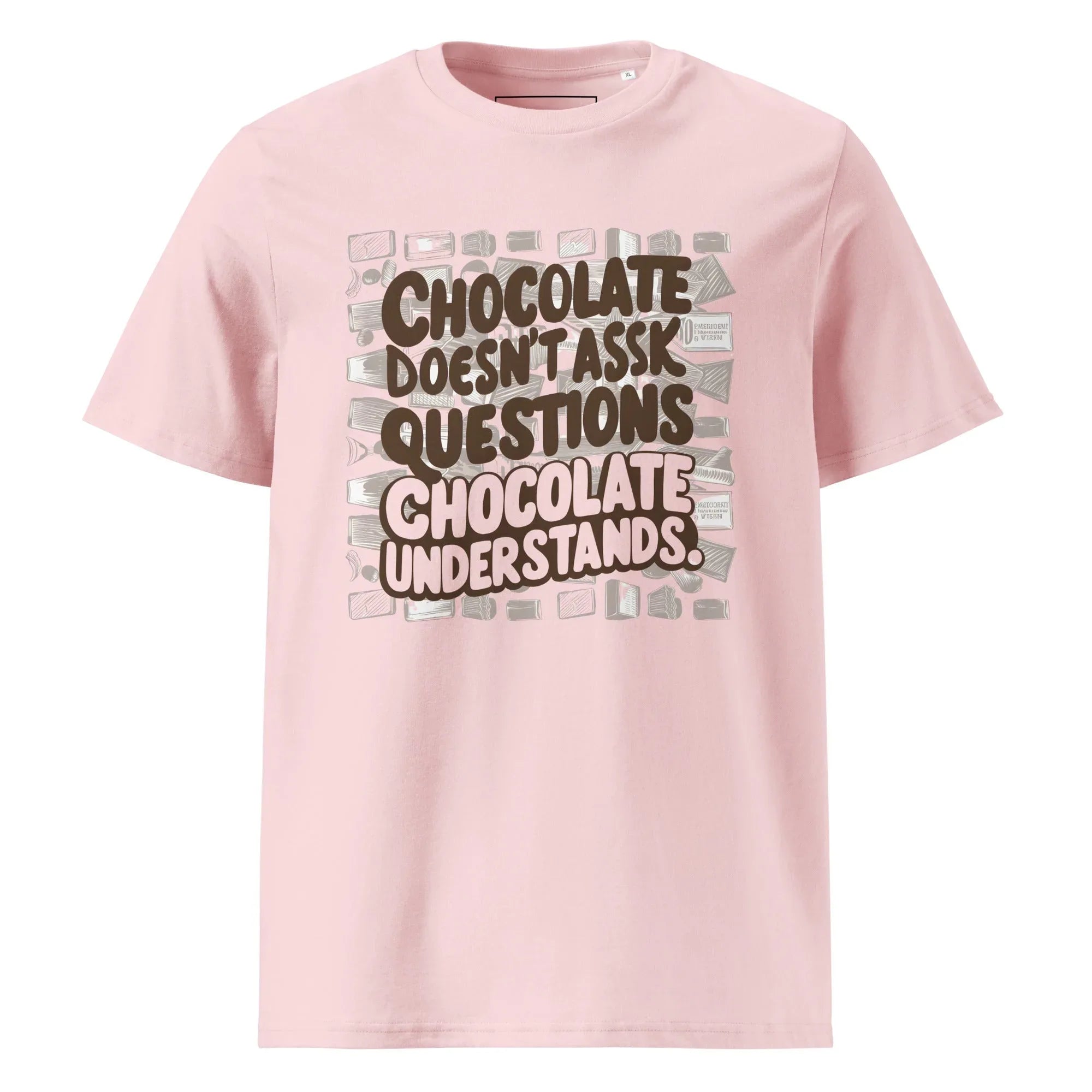 Unisex | Chocolate Doesn't Ask Questions Chocolate Understands Organic Cotton T-Shirt Cotton Pink T-Shirt AwRans Clothing unisex-organic-cotton-t-shirt-cotton-pink-front-665d369a7ff6e