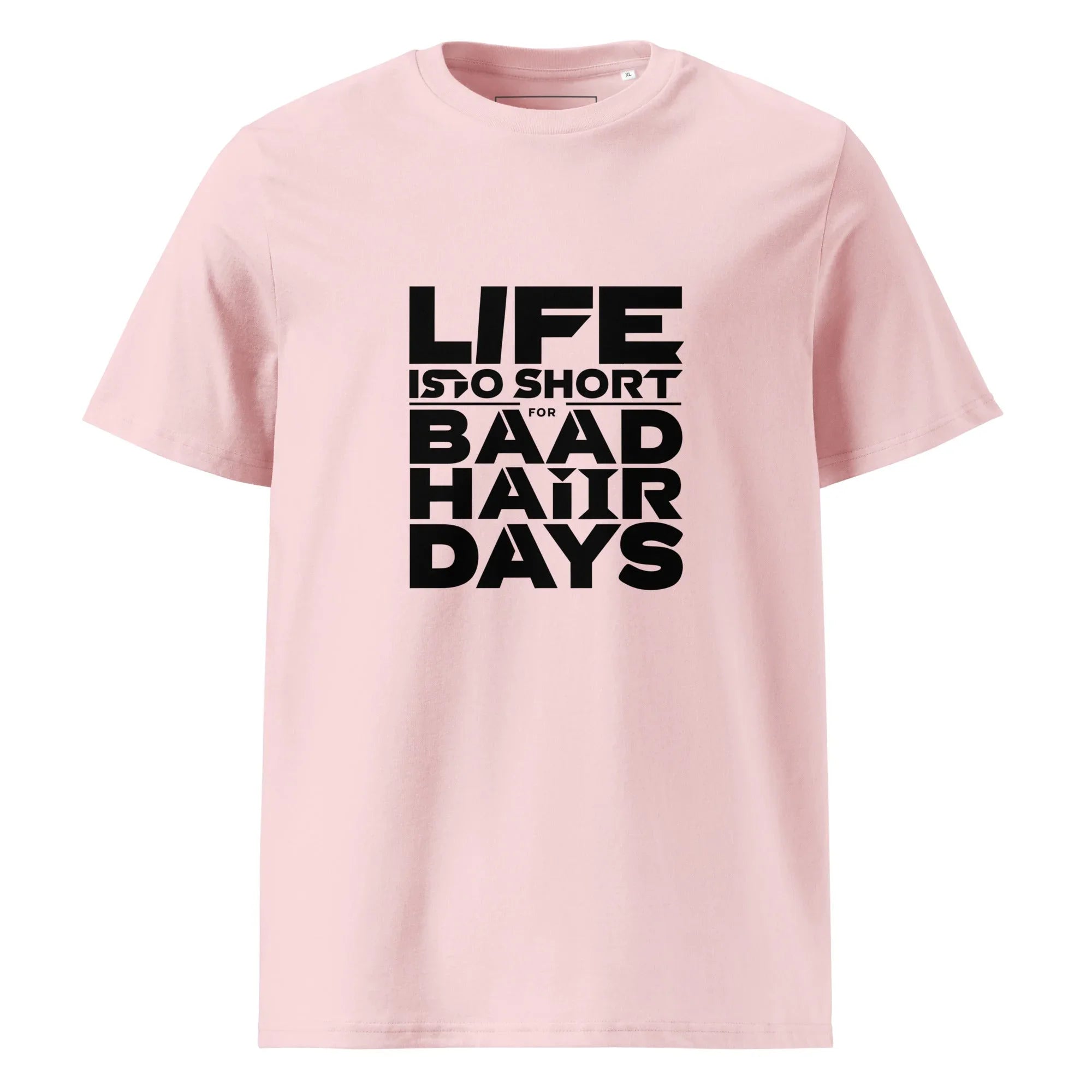 Unisex | Life Is Too Short For For Bad Hair Days! Organic Cotton T-Shirt Cotton Pink T-Shirt AwRans Clothing unisex-organic-cotton-t-shirt-cotton-pink-front-665d390e65ae4