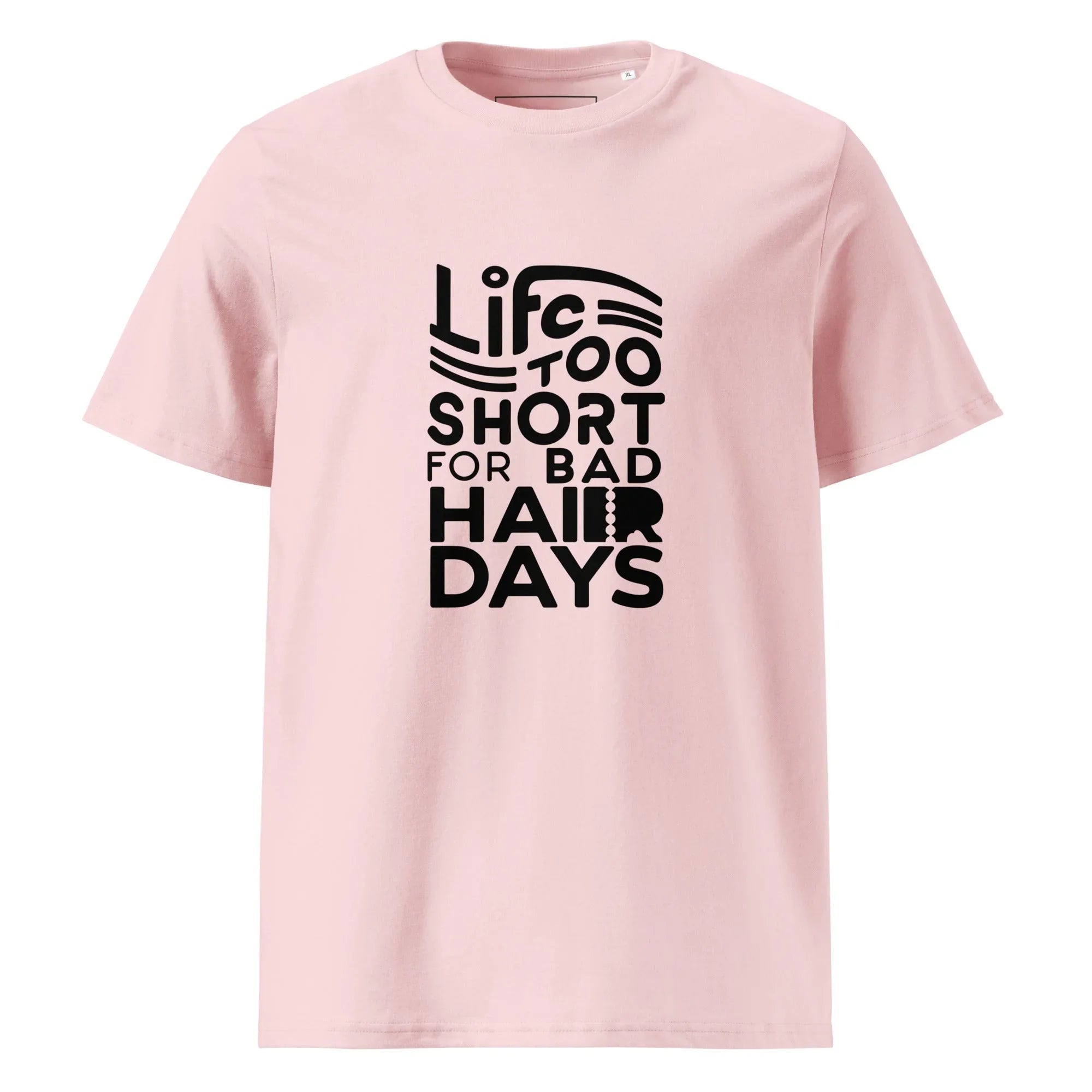 Unisex | LIFE IS TOO SHORT FOR BAD HAIR DAYS Organic Cotton T-Shirt Cotton Pink T-Shirt AwRans Clothing unisex-organic-cotton-t-shirt-cotton-pink-front-665e66ea470cb