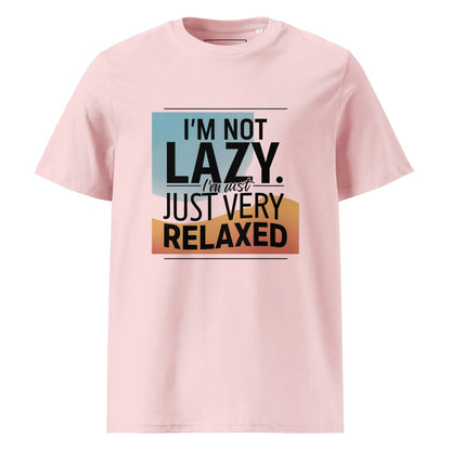 Unisex | I'm Not Lazy I'm Just Relaxed Organic Cotton T-Shirt - AwRans Clothing
