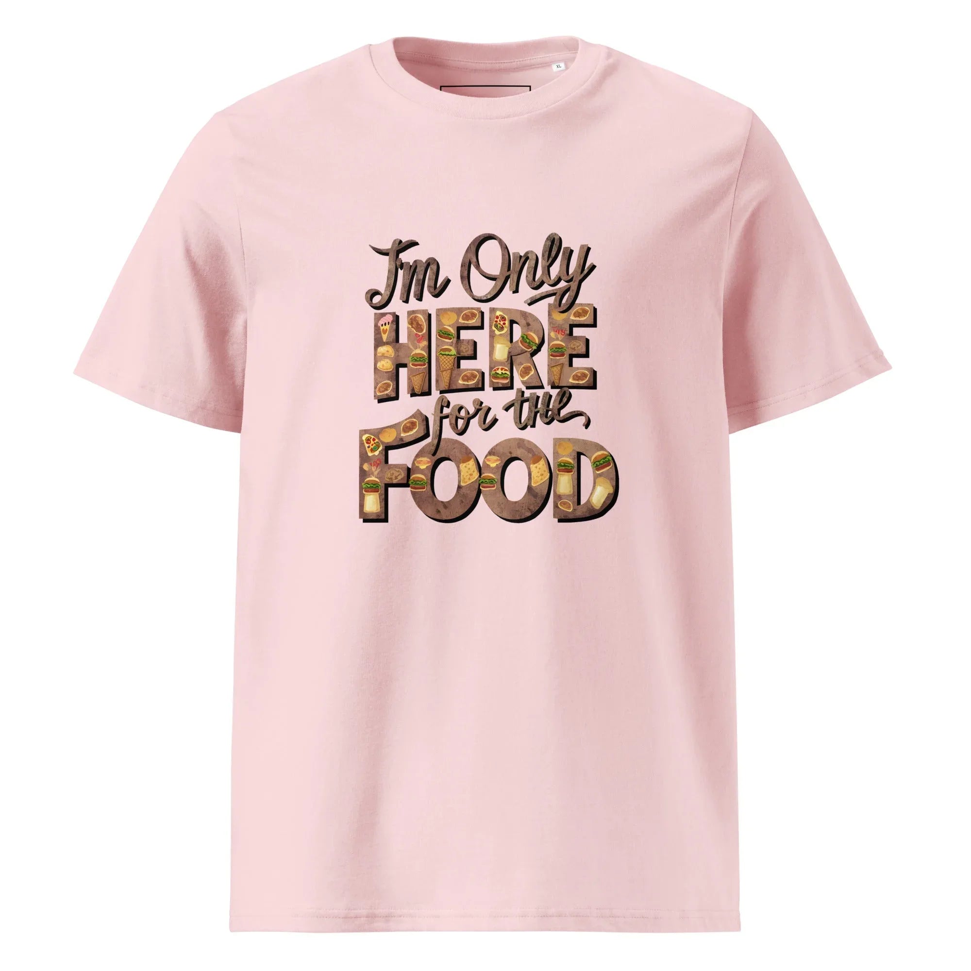 Unisex | I'm Only Here For The Food - Organic Cotton T-Shirt Cotton Pink T-Shirt AwRans Clothing unisex-organic-cotton-t-shirt-cotton-pink-front-665e73eded666