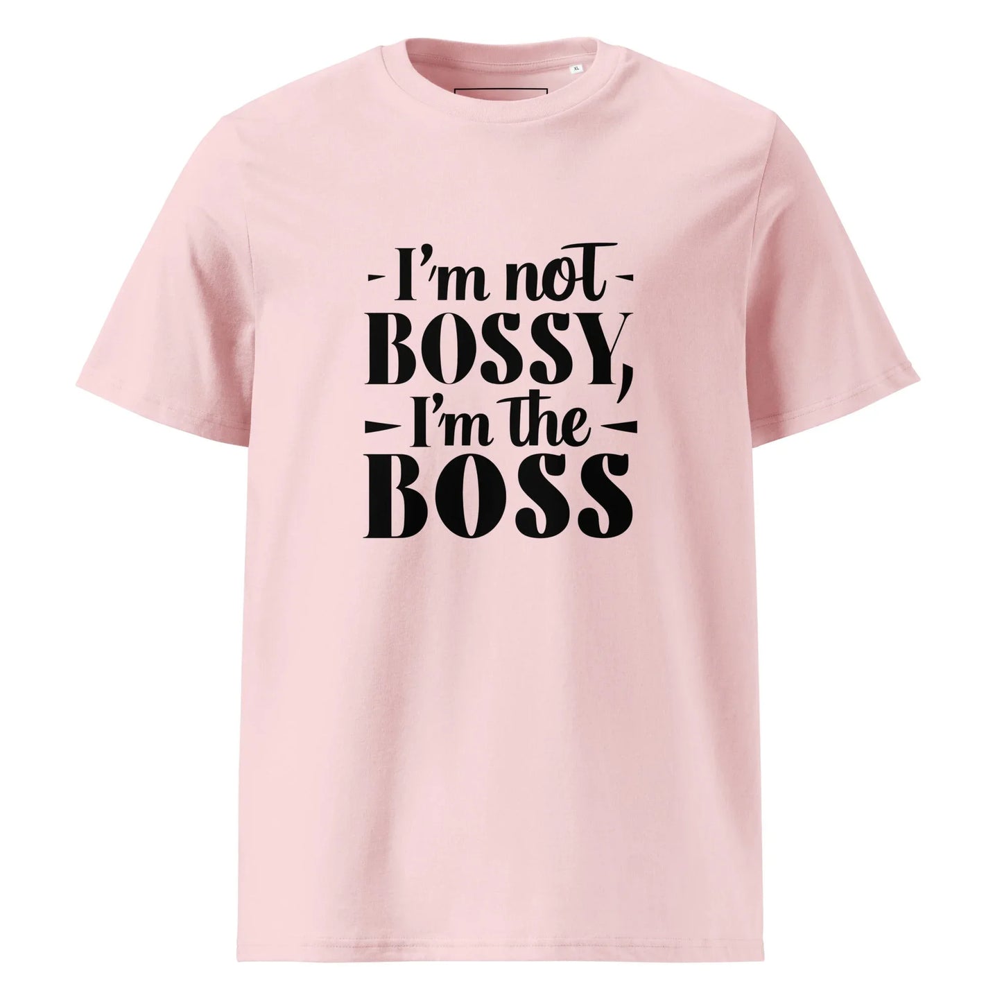 Unisex | I'm Not Bossy, I'm The Boss - Organic Cotton T-Shirt - AwRans Clothing