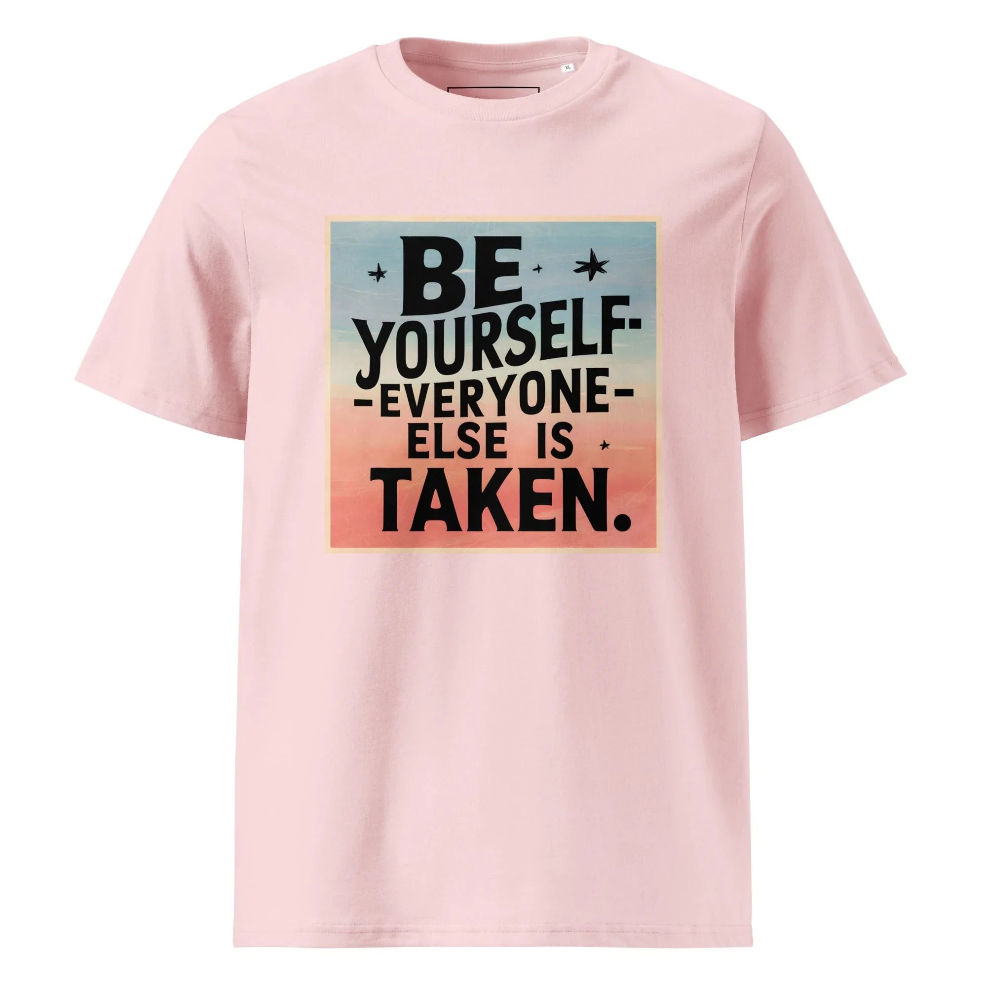 Unisex | Be Yourself Everyone Else Is Taken - Organic Cotton T-Shirt Cotton Pink T-Shirt AwRans Clothing unisex-organic-cotton-t-shirt-cotton-pink-front-6663edc2a92be