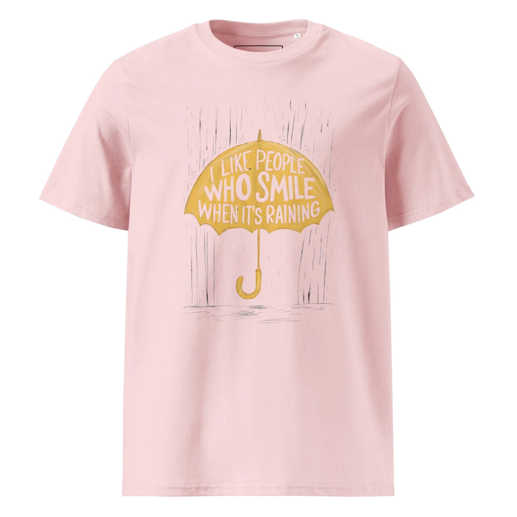 Unisex | I Like People Who Smile When It's Raining - Organic Cotton T-Shirt Cotton Pink T-Shirt AwRans Clothing unisex-organic-cotton-t-shirt-cotton-pink-front-6663f086d03b8