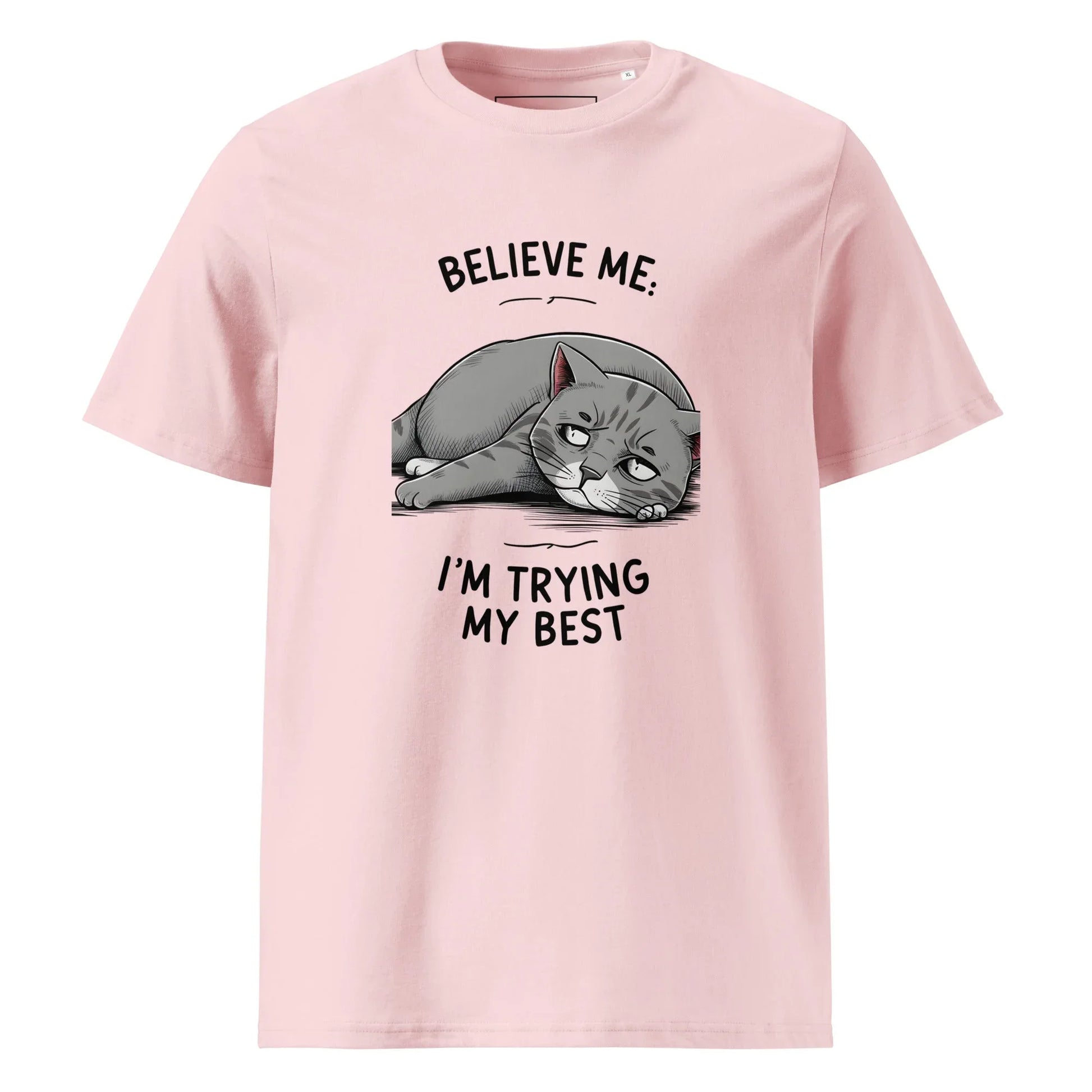 Unisex | Believe Me I'm Trying My Best - Organic Cotton T-Shirt - AwRans Clothing