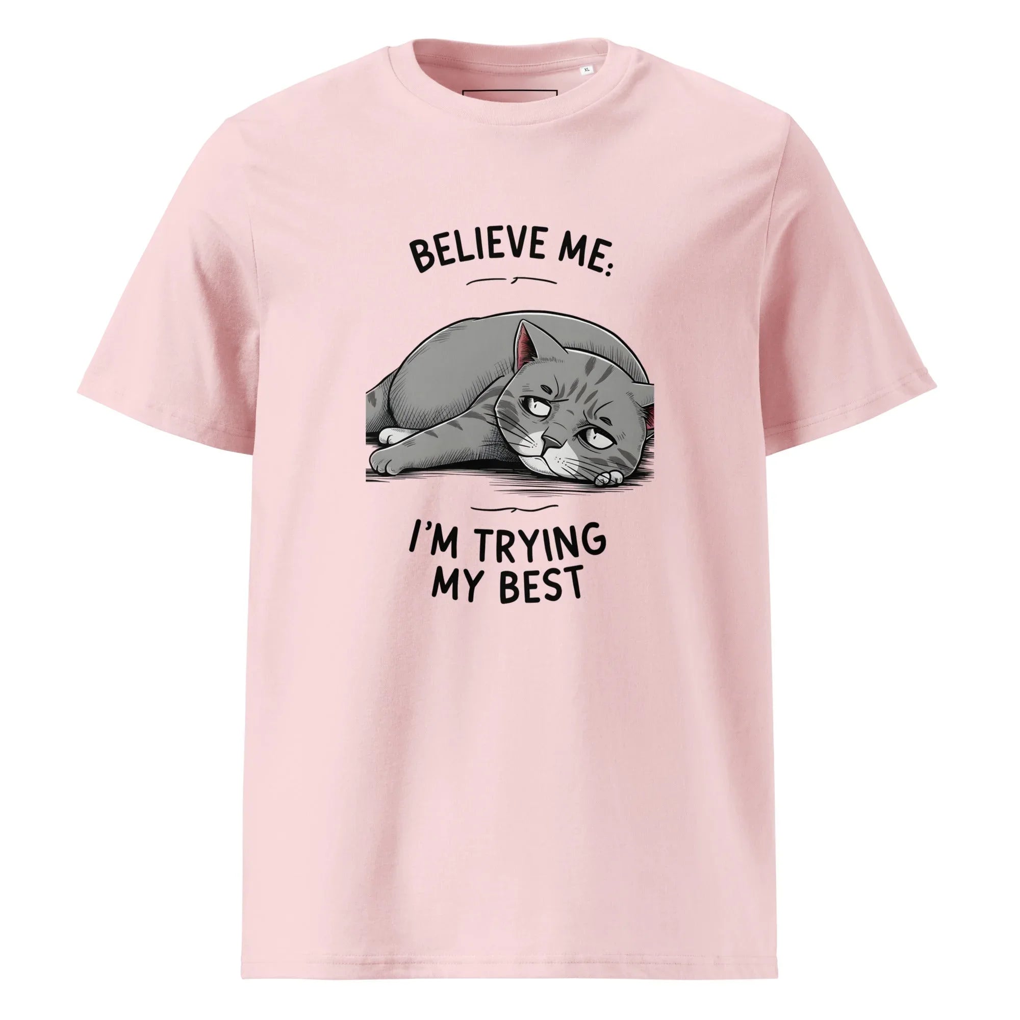 Unisex | Believe Me I'm Trying My Best - Organic Cotton T-Shirt Cotton Pink T-Shirt AwRans Clothing unisex-organic-cotton-t-shirt-cotton-pink-front-6663f3369c560