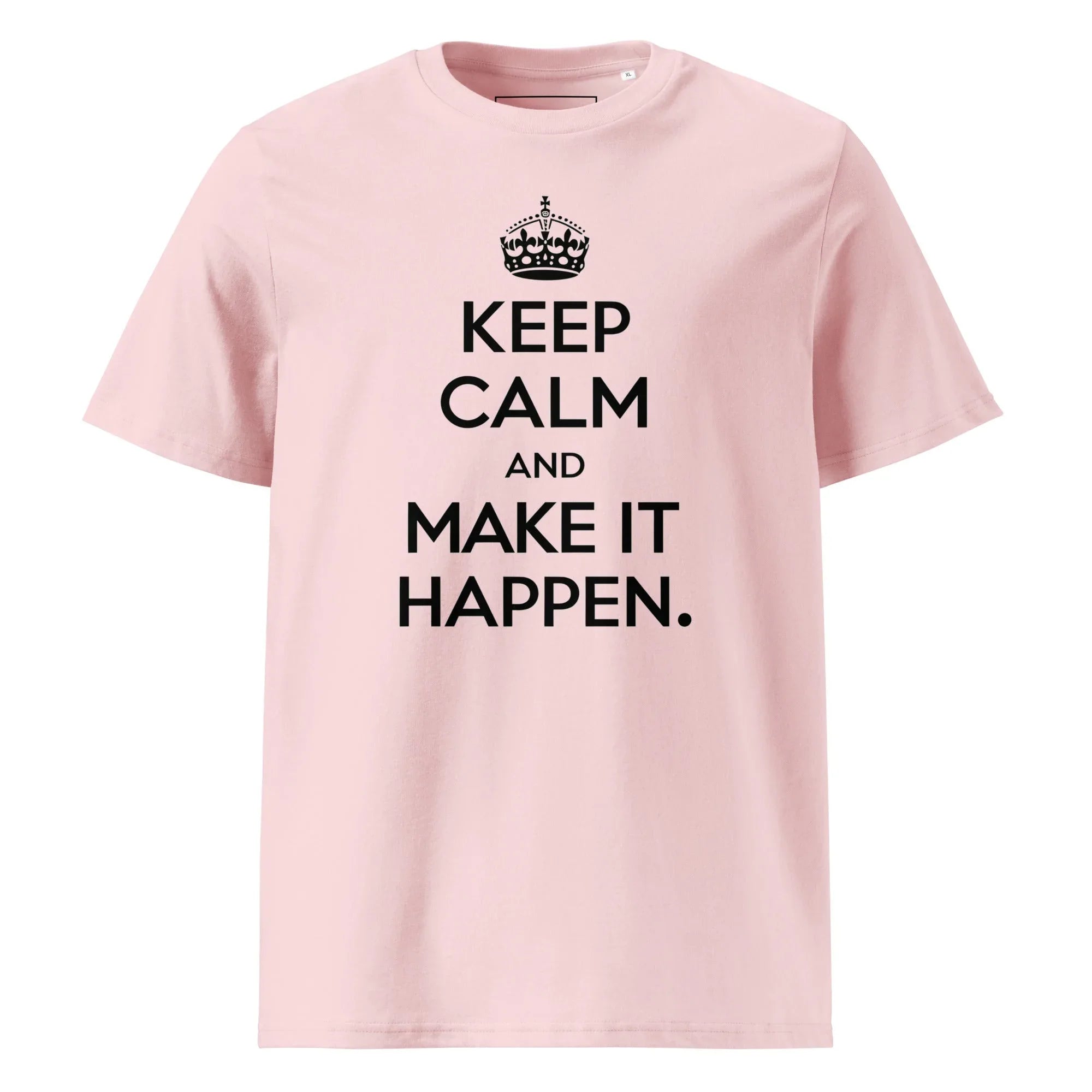 Unisex | Keep Calm And Make It Happen Organic Cotton T-Shirt Cotton Pink T-Shirt AwRans Clothing unisex-organic-cotton-t-shirt-cotton-pink-front-66658736b917f