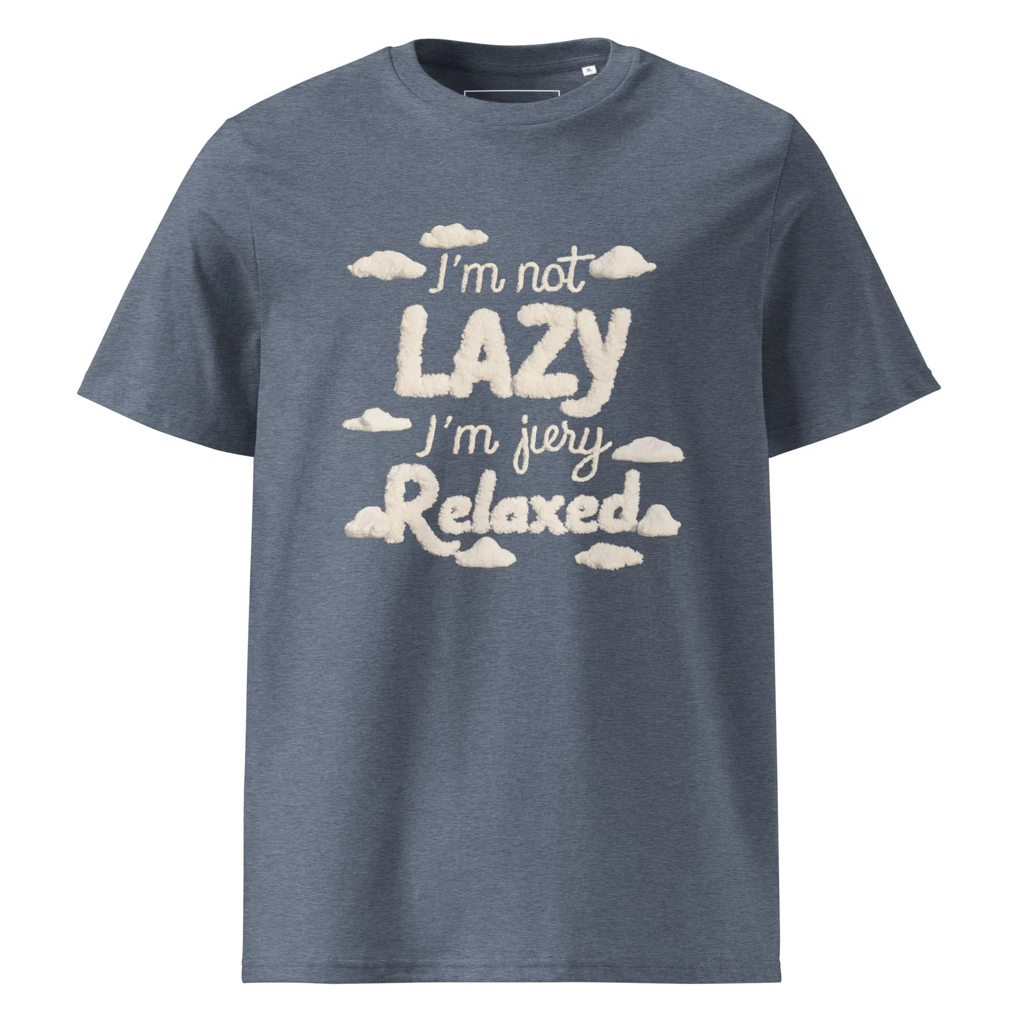 Unisex | I'm Not Lazy I'm Just Relaxed Organic Cotton T-Shirt Dark Heather Blue T-Shirt AwRans Clothing unisex-organic-cotton-t-shirt-dark-heather-blue-front-665ca24bb3b2c