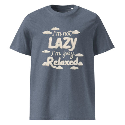 Unisex | I'm Not Lazy I'm Just Relaxed Organic Cotton T-Shirt - AwRans Clothing