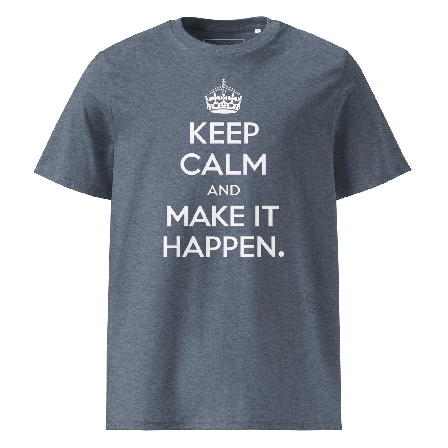Unisex | Keep Calm And Make It Happen Organic Cotton T-Shirt - AwRans Clothing
