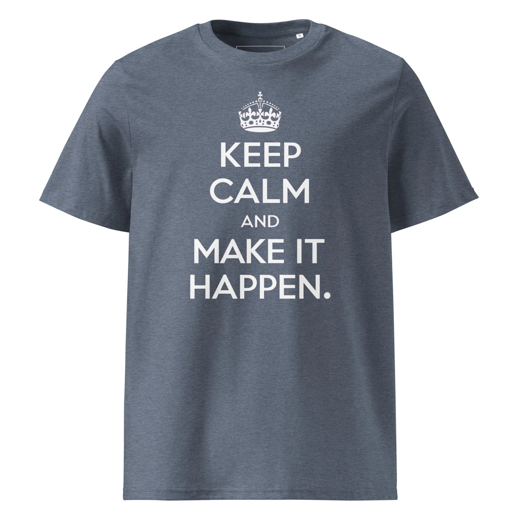 Unisex | Keep Calm And Make It Happen Organic Cotton T-Shirt Dark Heather Blue T-Shirt AwRans Clothing unisex-organic-cotton-t-shirt-dark-heather-blue-front-665d34a0955b1