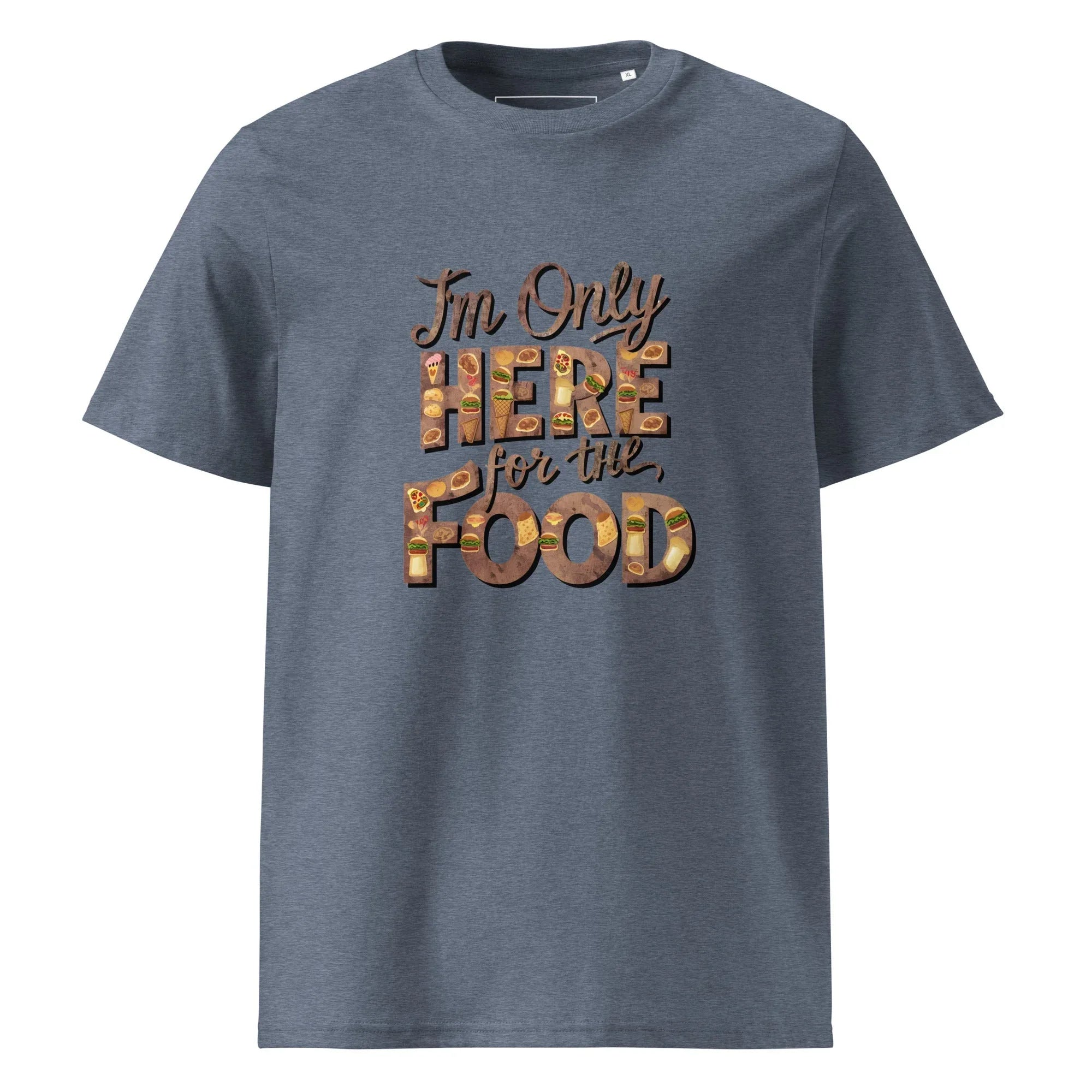 Unisex | I'm Only Here For The Food - Organic Cotton T-Shirt Dark Heather Blue T-Shirt AwRans Clothing unisex-organic-cotton-t-shirt-dark-heather-blue-front-665e73ed6d4da