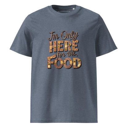 Unisex | I'm Only Here For The Food - Organic Cotton T-Shirt - AwRans Clothing
