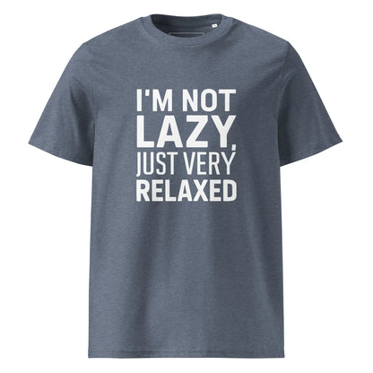 Unisex | I'm Not Lazy I'm Just Very Relaxed - Organic Cotton T-Shirt - AwRans Clothing